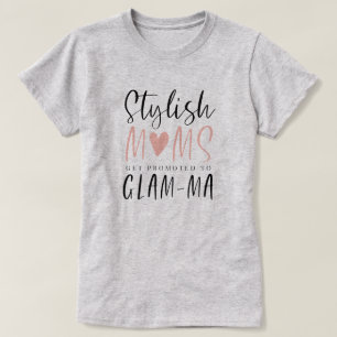 Stylish Moms Get Promoted To Glam-ma Typographic T-Shirt