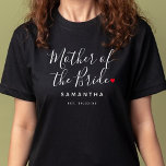 Stylish Mother Of The Bride Wedding T-Shirt<br><div class="desc">The perfect gift for any mother of the bride, the fun and modern design features stylish typography script font "Mother of the Bride" wording with a cute little red love heart full stops. The design is easy to personalise with a name and established wedding date and will be the perfect...</div>
