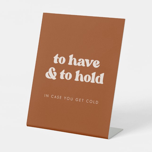 Stylish Orange To Have and To Hold Wedding Blanket Pedestal Sign (Front)