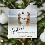 Stylish Personalised Sister Photo & Custom Quote Ceramic Ornament<br><div class="desc">Gorgeous sister gift featuring a photo of you and your sister/s,  a white overlay including the text 'sisters' in elegant calligraphy script,  a sweet sister quote that can be easily customised,  a cute little red heart than can be changed to any colour and your names.</div>