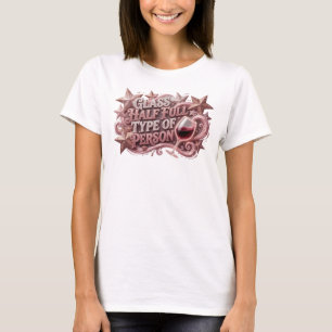 Stylish Pink GLASS HALF FULL TYPE OF PERSON Tee