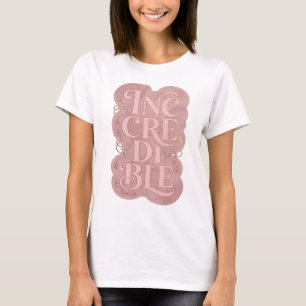 Stylish Pink INCREDIBLE Bold Design T-Shirt
