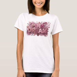 Stylish Pink PINK DREAM Artistic Motif T-Shirt