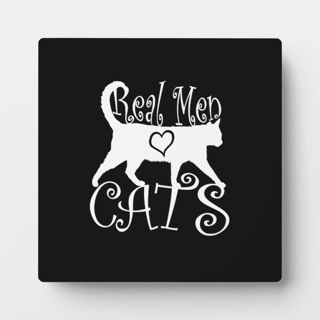 Stylish Real Men Love Cats Plaque (Front)