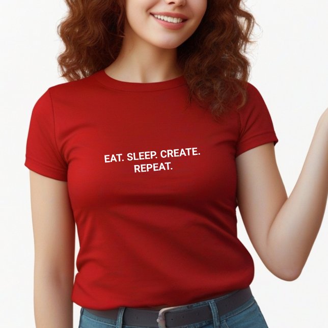 Stylish Red Eat Sleep Create Repeat Slogan T-Shirt (Stylish Red T-shirt!)