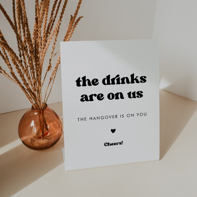 Stylish retro black & white Drinks are on us Pedestal Sign (Creator Uploaded)