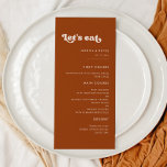 Stylish retro burnt orange Let's eat wedding Menu<br><div class="desc">Let's eat! Wedding or reception party menu. A retro chic theme: adopt this slightly vintage and stylish typographic design for your wedding stationery,  with a burnt orange,  terracotta,  brown sugar & peach pink colour theme. Fully customisable text,  colours and backgrounds.</div>