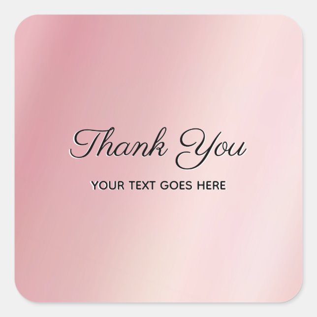 Stylish Rose Gold Custom Text Thank You Luxurious Square Sticker (Front)