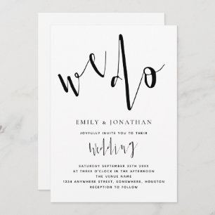Stylish Script We Do Wedding Black and White Invitation