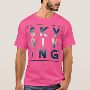 Stylish Skydiving Trendy Skydiver T-Shirt