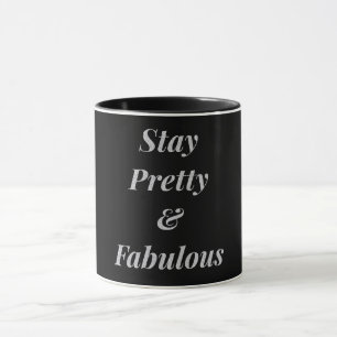 Stylish Stay pretty & fabulous mug