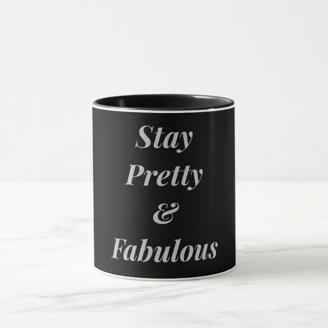 Stylish Stay pretty & fabulous mug (Center)