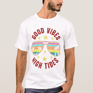 Stylish Sunglasses With Good Vibes High Tides T-Shirt