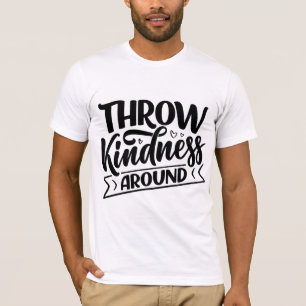 Stylish Throw Kindness Around T-Shirt