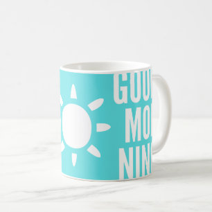 Stylish Turquoise Blue Good Morning Sun Tea Coffee Mug