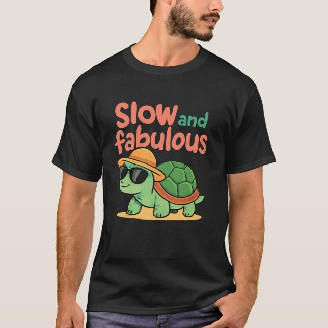 Stylish Turtle – Slow and Fabulous Design T-Shirt (Front)