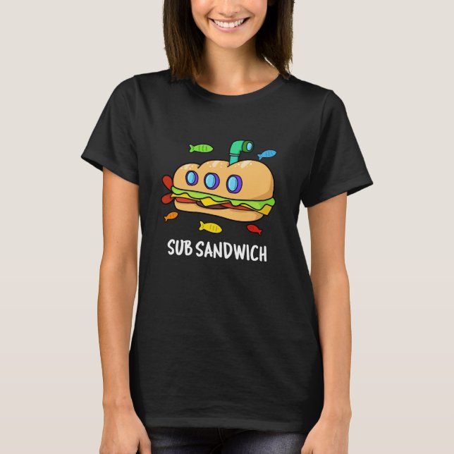 Sub Sandwich Funny Food Pun Dark BG T-Shirt (Front)