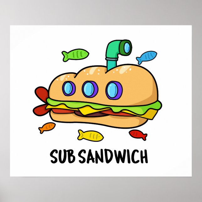 Sub Sandwich Funny Food Pun Poster (Front)
