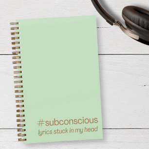 "#Subconscious Lyrics Stuck In My Head" Journal