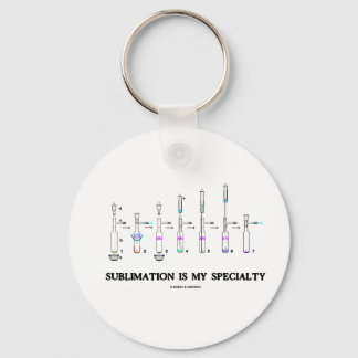 Sublimation Is My Speciality (Chemistry Attitude) Key Ring