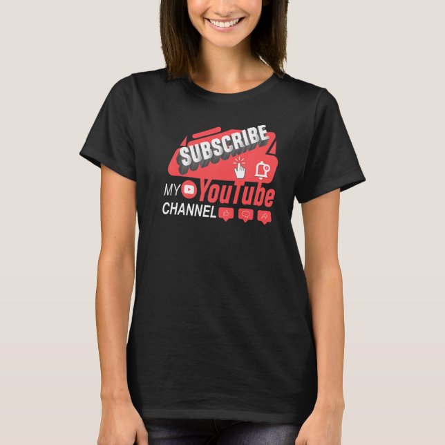 Subscribe To My Channel Video Streaming Content Cr T-Shirt (Front)