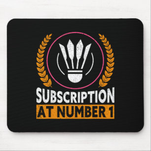 Subscription At Number 1 Funny Badminton 1 Mouse Mat