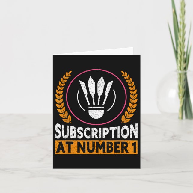 Subscription At Number 1 Funny Badminton  Card (Front)