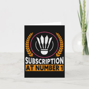 Subscription At Number 1 Funny Badminton  Card