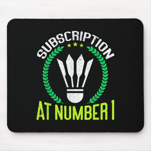 Subscription At Number 1 Funny Badminton  Mouse Mat (Front)