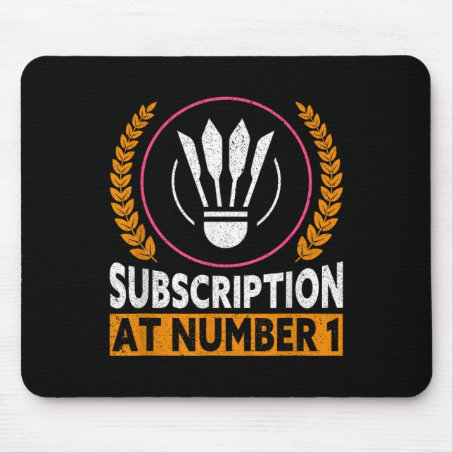 Subscription At Number 1 Funny Badminton  Mouse Mat (Front)