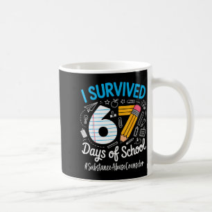 Substance Counselor Survived 67 Days Of School Hum Coffee Mug