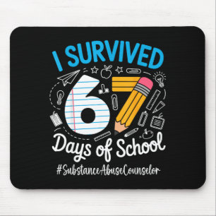 Substance Counselor Survived 67 Days Of School Hum Mouse Mat