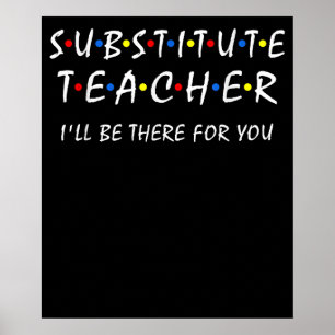 Substitute Teacher be there you back to school Sub Poster