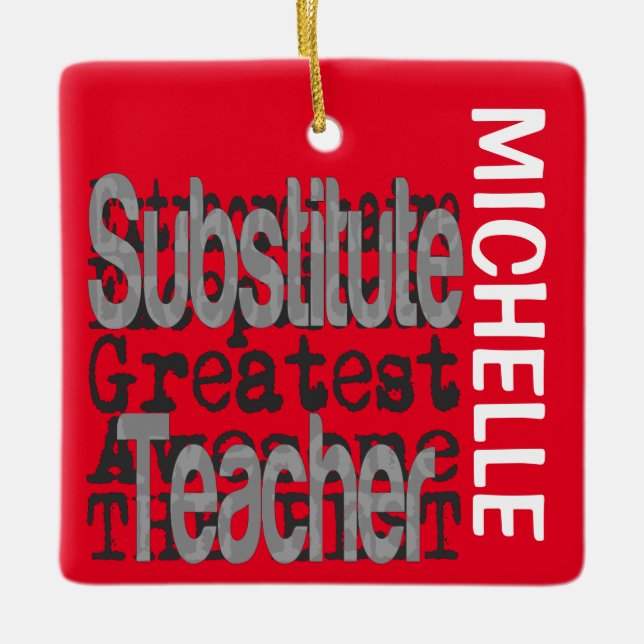 Substitute Teacher Extraordinaire CUSTOM Ceramic Ornament (Front)