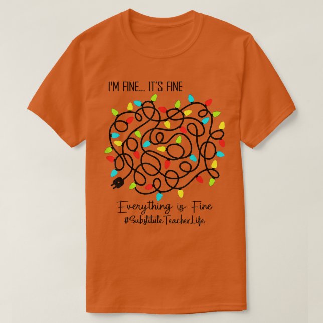 Substitute Teacher Funny Everything Is Fine Christ T-Shirt (Design Front)