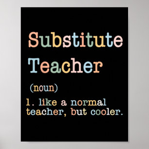 Substitute Teacher Like A Normal Teacher But Coole Poster