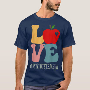 Substitute Teacher Love Apple Groovy Cute Back To T-Shirt