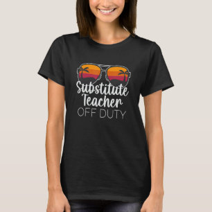 Substitute Teacher Of The Deaf Off Duty Sunglasses T-Shirt