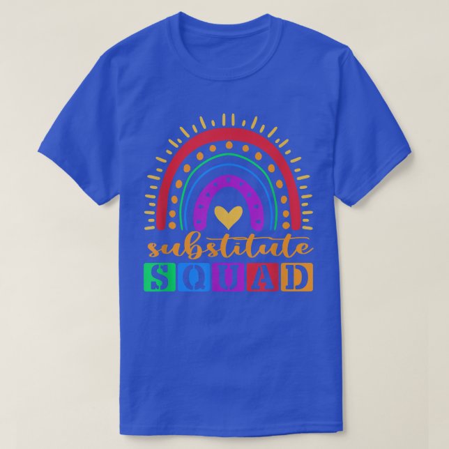 Substitute Teacher Rainbow Lover Back To School Su T-Shirt (Design Front)