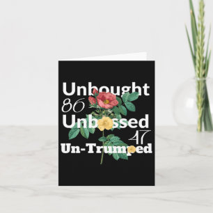 Subtle Floral Unbought Unbossed Un-trumped. 8647 R Card