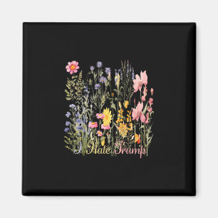 Subtle I Hate Trump Wildflowers Trump Hater Never Magnet