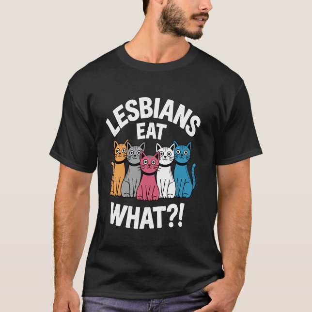 Subtle Lesbian Pride Cat Lesbians Eat What T-Shirt (Front)