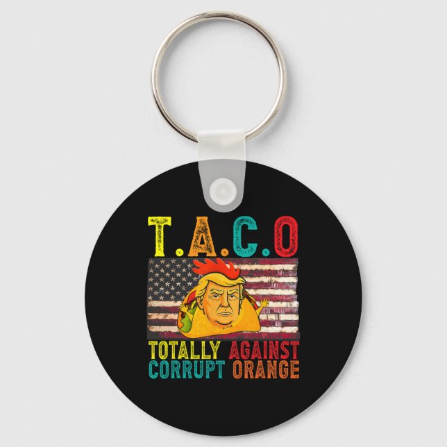 Subtle Political Taco Totally Against Corrupt Oran Key Ring (Front)