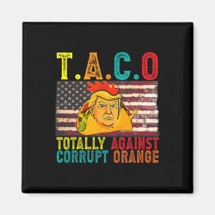 Subtle Political Taco Totally Against Corrupt Oran Magnet