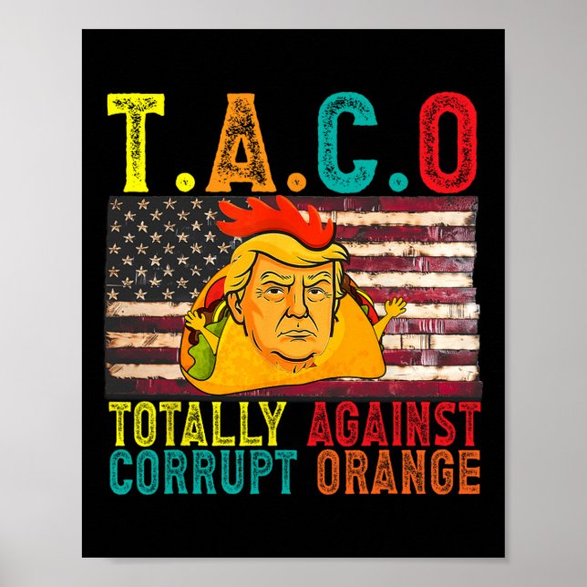 Subtle Political Taco Totally Against Corrupt Oran Poster (Front)
