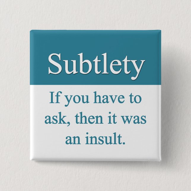 Subtlety Button (Front)