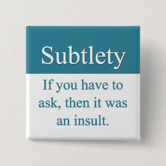 Subtlety Button