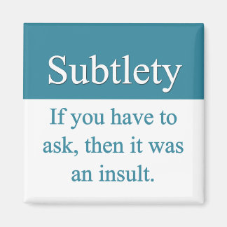 Subtlety Magnet