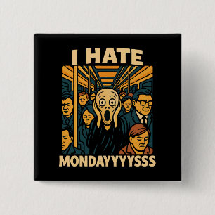 Subway Rush Hour Scream Hate Mondays 15 Cm Square Badge