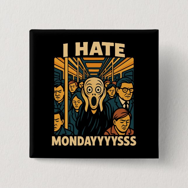 Subway Rush Hour Scream Hate Mondays 15 Cm Square Badge (Front)